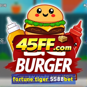 fortune tiger 5588bet